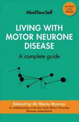 Living with Motor Neurone Disease: A complete guide kaina ir informacija | Ekonomikos knygos | pigu.lt