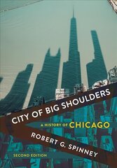 City of Big Shoulders: A History of Chicago second edition цена и информация | Исторические книги | pigu.lt