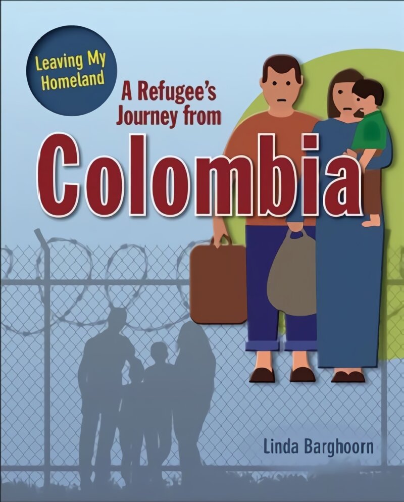 Refugee's Journey From Colombia цена и информация | Knygos paaugliams ir jaunimui | pigu.lt