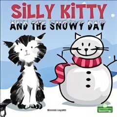 Silly Kitty and the Snowy Day kaina ir informacija | Knygos paaugliams ir jaunimui | pigu.lt