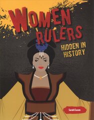 Women Rulers Hidden in History цена и информация | Книги для подростков  | pigu.lt