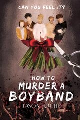 How to Murder a Boyband kaina ir informacija | Fantastinės, mistinės knygos | pigu.lt