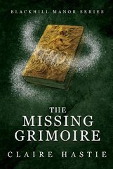 Missing Grimoire: A Blackhill Manor Novel цена и информация | Книги для подростков  | pigu.lt