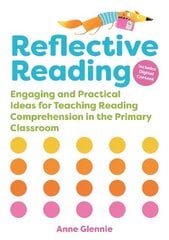 Reflective Reading: Engaging and Practical Ideas for Teaching Reading Comprehension in the Primary Classroom цена и информация | Книги для подростков  | pigu.lt