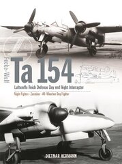 Focke-Wulf Ta 154: Luftwaffe Reich Defence Day and Night Interceptor kaina ir informacija | Socialinių mokslų knygos | pigu.lt