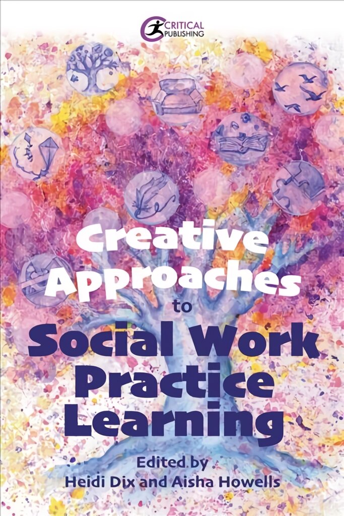 Creative Approaches to Social Work Practice Learning цена и информация | Socialinių mokslų knygos | pigu.lt