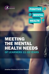 Meeting the Mental Health Needs of Learners 11-18 Years kaina ir informacija | Socialinių mokslų knygos | pigu.lt