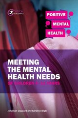 Meeting the Mental Health Needs of Children 4-11 Years цена и информация | Книги по социальным наукам | pigu.lt