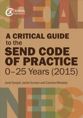 Critical Guide to the SEND Code of Practice 0-25 Years (2015) kaina ir informacija | Socialinių mokslų knygos | pigu.lt