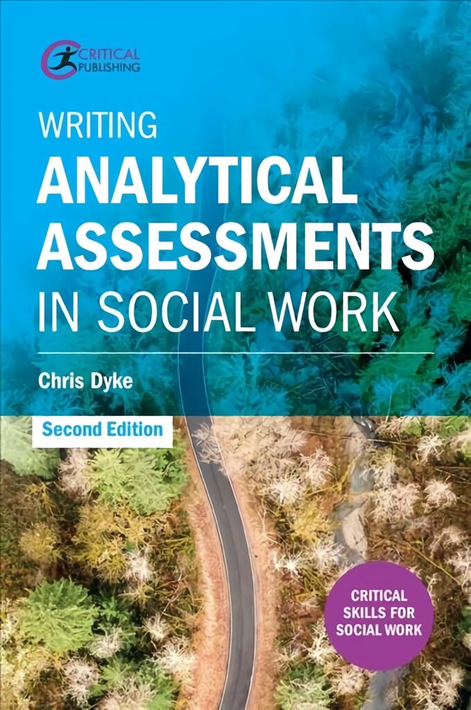 Writing Analytical Assessments in Social Work 2nd edition kaina ir informacija | Socialinių mokslų knygos | pigu.lt