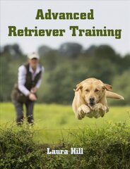 Advanced Retriever Training kaina ir informacija | Knygos apie sveiką gyvenseną ir mitybą | pigu.lt