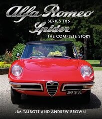 Alfa Romeo 105 Series Spider: The Complete Story цена и информация | Исторические книги | pigu.lt