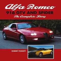 Alfa Romeo 916 GTV and Spider: The Complete Story kaina ir informacija | Kelionių vadovai, aprašymai | pigu.lt