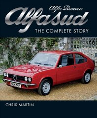 Alfa Romeo Alfasud: The Complete Story kaina ir informacija | Istorinės knygos | pigu.lt