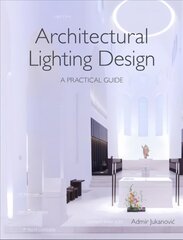 Architectural Lighting Design: A Practical Guide kaina ir informacija | Knygos apie architektūrą | pigu.lt