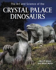 Art and Science of the Crystal Palace Dinosaurs цена и информация | Книги по социальным наукам | pigu.lt