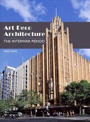 Art Deco Architecture: The Interwar Period kaina ir informacija | Knygos apie architektūrą | pigu.lt