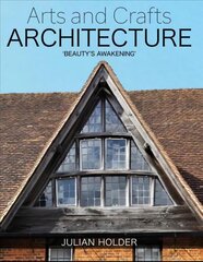 Arts and Crafts Architecture: 'Beauty's Awakening' цена и информация | Книги об архитектуре | pigu.lt