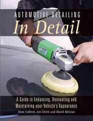 Automotive Detailing in Detail: A Guide to Enhancing, Renovating and Maintaining Your Vehicle's Appearance kaina ir informacija | Kelionių vadovai, aprašymai | pigu.lt