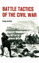 Battle Tactics of the Civil War 2nd ed. kaina ir informacija | Istorinės knygos | pigu.lt