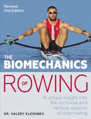 Biomechanics of Rowing: A unique insight into the technical and tactical aspects of elite rowing 2nd New edition kaina ir informacija | Knygos apie sveiką gyvenseną ir mitybą | pigu.lt