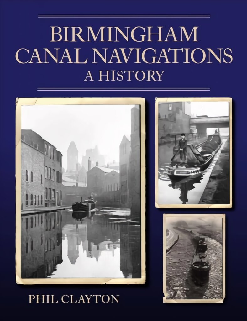 Birmingham Canal Navigations: A History kaina ir informacija | Kelionių vadovai, aprašymai | pigu.lt