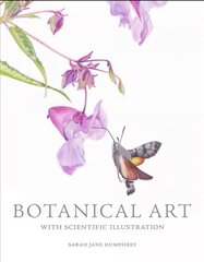Botanical Art with Scientific Illustration kaina ir informacija | Knygos apie sveiką gyvenseną ir mitybą | pigu.lt