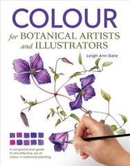 Colour for Botanical Artists and Illustrators kaina ir informacija | Knygos apie sveiką gyvenseną ir mitybą | pigu.lt