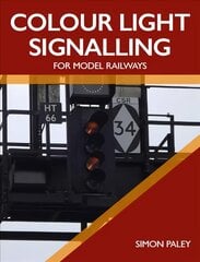 Colour Light Signalling for Model Railways kaina ir informacija | Knygos apie sveiką gyvenseną ir mitybą | pigu.lt