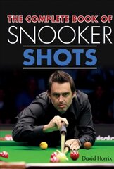 Complete Book of Snooker Shots kaina ir informacija | Knygos apie sveiką gyvenseną ir mitybą | pigu.lt