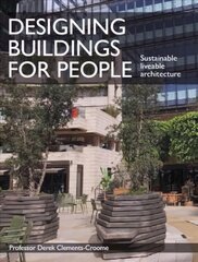 Designing Buildings for People: Sustainable liveable architecture цена и информация | Книги об архитектуре | pigu.lt