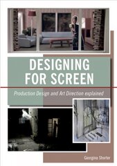 Designing for Screen: Production design and art direction explained kaina ir informacija | Knygos apie meną | pigu.lt