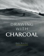 Drawing with Charcoal цена и информация | Книги о питании и здоровом образе жизни | pigu.lt