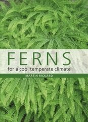 Ferns for a Cool Temperate Climate kaina ir informacija | Knygos apie sodininkystę | pigu.lt