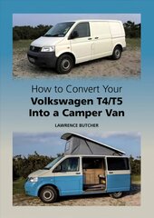 How to Convert your Volkswagen T4/T5 into a Camper Van UK ed. цена и информация | Путеводители, путешествия | pigu.lt