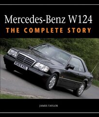 Mercedes-Benz W124: The Complete Story цена и информация | Путеводители, путешествия | pigu.lt