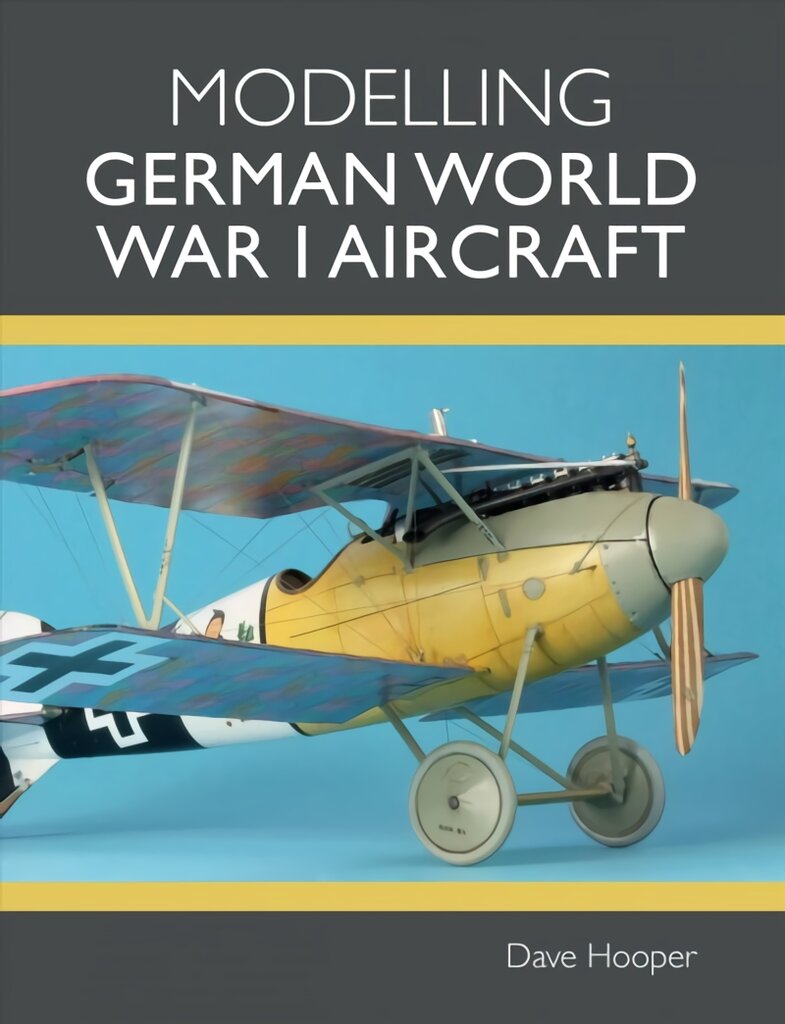 Modelling German World War I Aircraft цена и информация | Lavinamosios knygos | pigu.lt