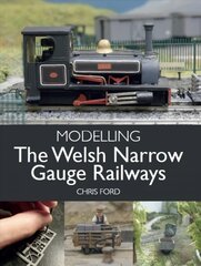 Modelling the Welsh Narrow Gauge Railways цена и информация | Книги о питании и здоровом образе жизни | pigu.lt