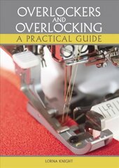 Overlockers and Overlocking: A practical guide kaina ir informacija | Knygos apie meną | pigu.lt