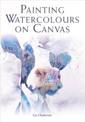 Painting Watercolours on Canvas цена и информация | Книги об искусстве | pigu.lt