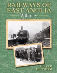 Railways of East Anglia: A History kaina ir informacija | Kelionių vadovai, aprašymai | pigu.lt