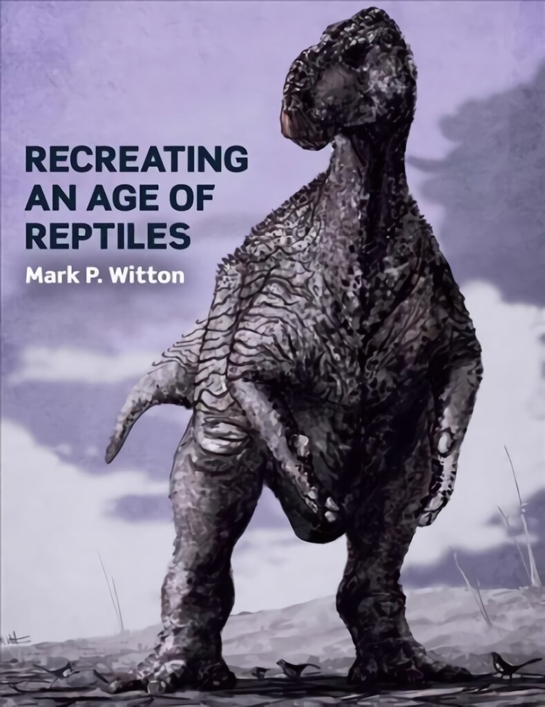 Recreating an Age of Reptiles цена и информация | Knygos apie meną | pigu.lt