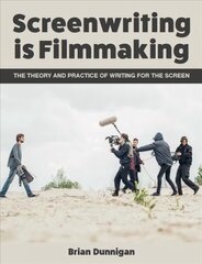 Screenwriting is Filmmaking: The Theory and Practice of Writing for the Screen цена и информация | Пособия по изучению иностранных языков | pigu.lt