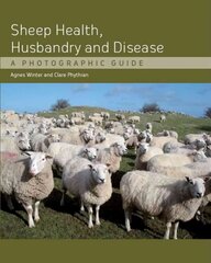 Sheep Health, Husbandry and Disease: A Photographic Guide kaina ir informacija | Socialinių mokslų knygos | pigu.lt