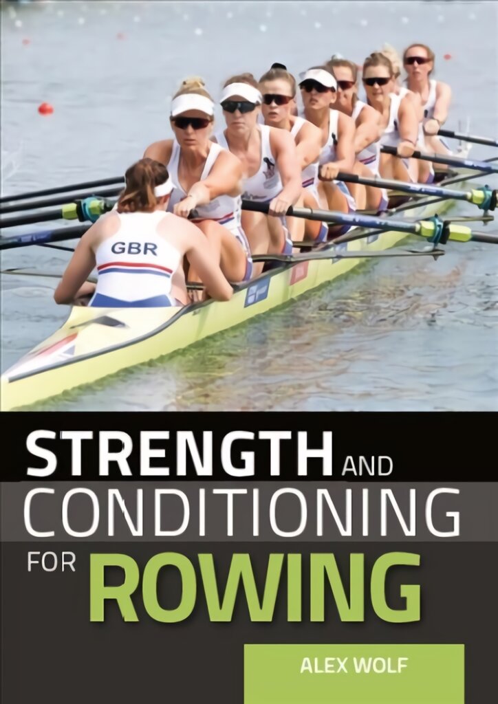 Strength and Conditioning for Rowing kaina ir informacija | Knygos apie sveiką gyvenseną ir mitybą | pigu.lt