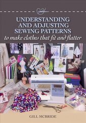 Understanding and Adjusting Sewing Patterns: to make clothes that fit and flatter kaina ir informacija | Knygos apie meną | pigu.lt