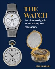 Watch - An Illustrated Guide to its History and Mechanism kaina ir informacija | Knygos apie meną | pigu.lt