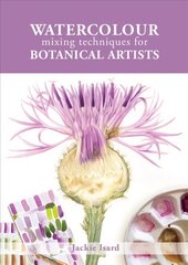 Watercolour Mixing Techniques for Botanical Artists цена и информация | Книги об искусстве | pigu.lt