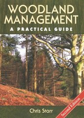 Woodland Management: A Practical Guide - Second Edition New edition kaina ir informacija | Socialinių mokslų knygos | pigu.lt