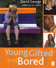 Young, Gifted and Bored: edited by Ian Gilbert kaina ir informacija | Socialinių mokslų knygos | pigu.lt